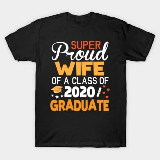 Super Proud Wife Of A Class Of 2020 Graduate Senior Last Day Of School Fighting Coronavirus 2020 T-Shirt